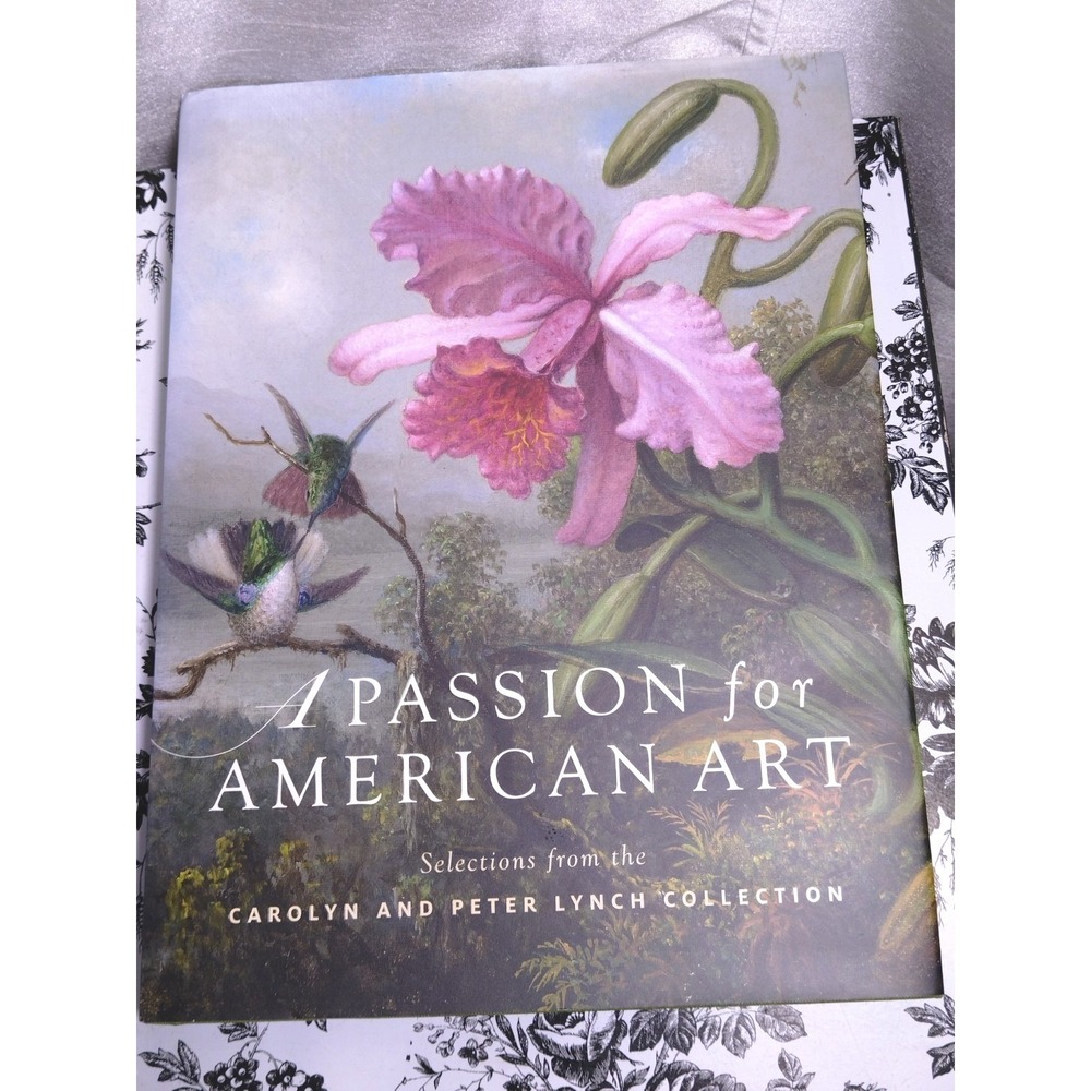 A Passion for American Art Hardcover Carolyn and Peter Lynch Collection Book‎
